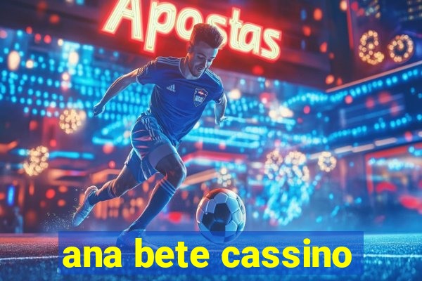 ana bete cassino